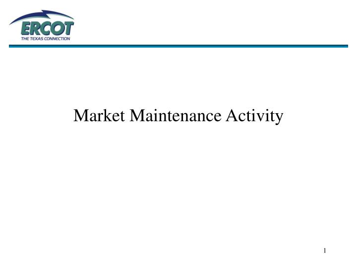 m arket maintenance activity