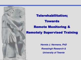Hermie J. Hermens, PhD Roessingh Research &amp; University of Twente