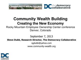 September 7, 2013 Steve Dubb, Research Director, The Democracy Collaborative sgdubb@yahoo