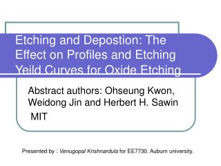 Etching and Depostion: The Effect on Profiles and Etching Yeild Curves for Oxide Etching