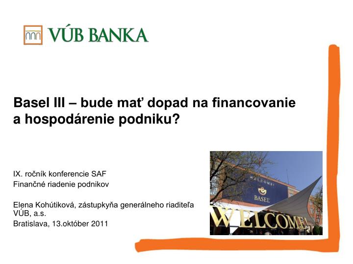 basel iii bude ma dopad na financovanie a hospod renie podniku