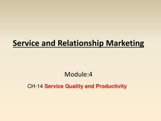 Service and Relationship Marketing Module:4