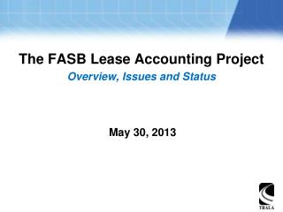 The FASB Lease Accounting Project Overview, Issues and Status