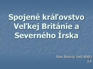 spojen kr ovstvo ve kej brit nie a severn ho rska