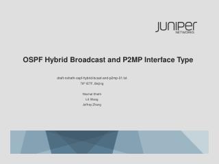 OSPF Hybrid Broadcast and P2MP Interface Type