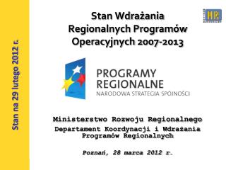 Stan Wdrażania Regionalnych Programów Operacyjnych 2007-2013