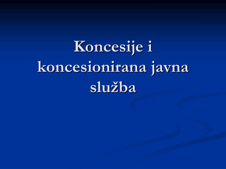 koncesije i koncesionirana javna slu ba