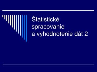 tatistick spracovanie a vyhodnotenie d t 2