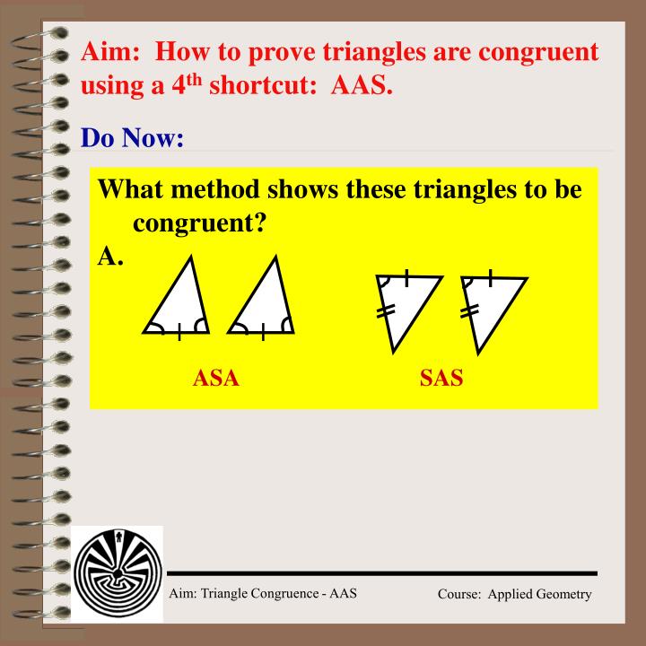 aim how to prove triangles are congruent using a 4 th shortcut aas