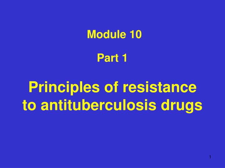 part 1 principles of resistance to antituberculosis drugs