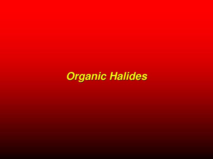 organic halides