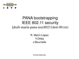 PANA bootstrapping IEEE 802.11 security ( draft-marin-pana-ieee80211doti-00.txt)