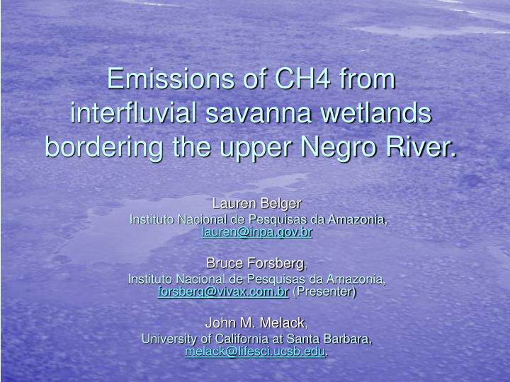 emissions of ch4 from interfluvial savanna wetlands bordering the upper negro river