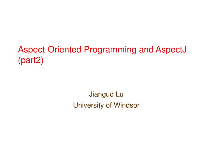 aspect oriented programming and aspectj part2