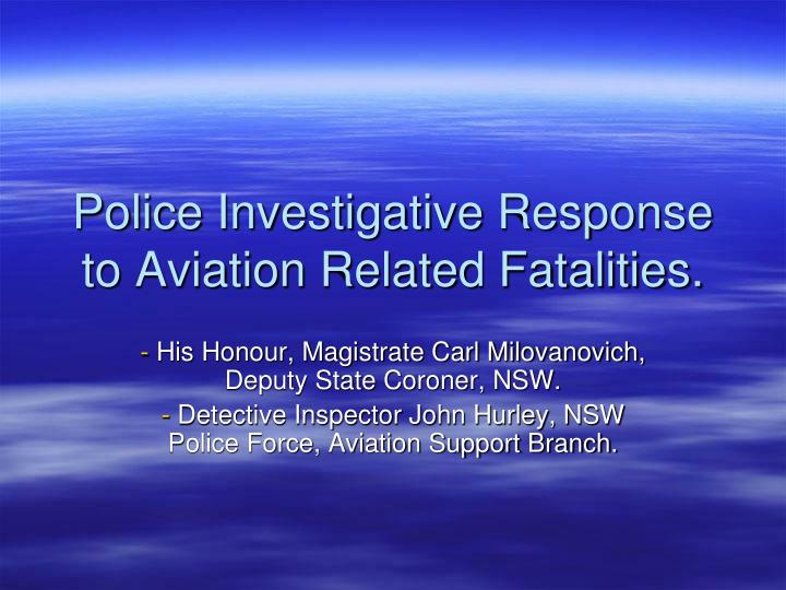 police investigative response to aviation related fatalities