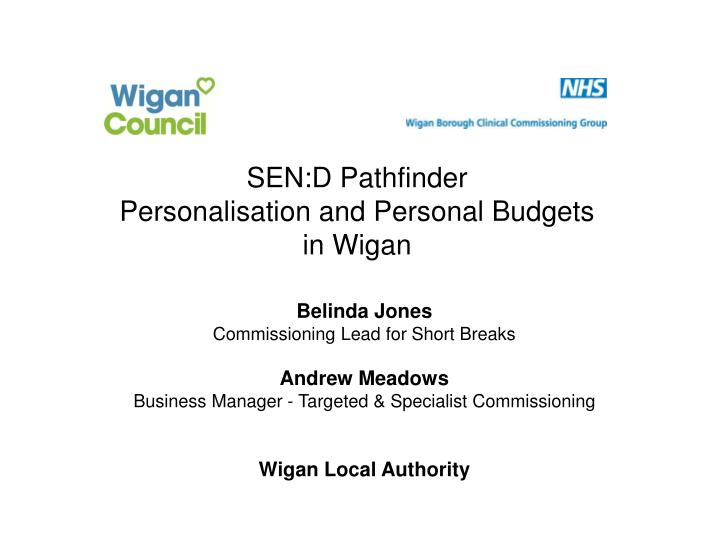 sen d pathfinder personalisation and personal budgets in wigan