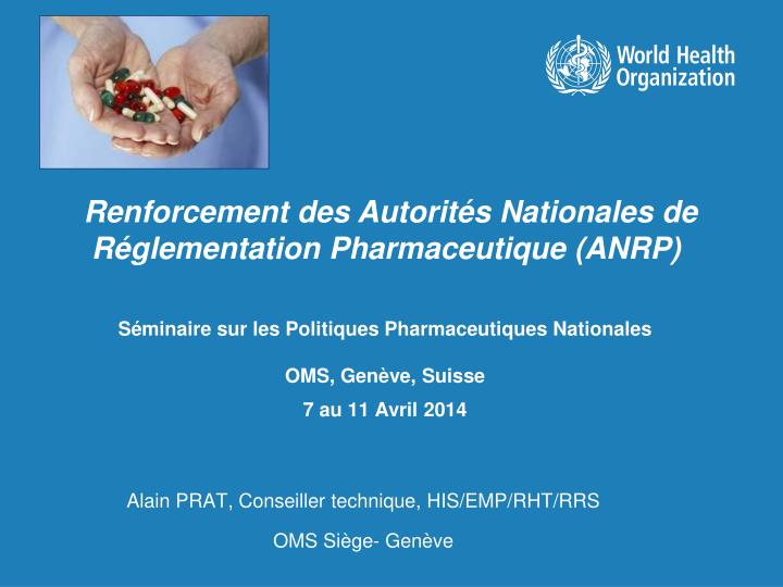 s minaire sur les politiques pharmaceutiques nationales oms gen ve suisse 7 au 11 avril 2014
