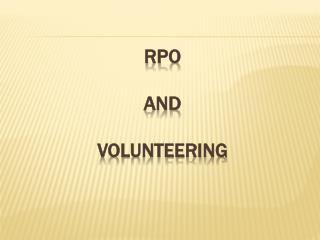 RPO and volunteering