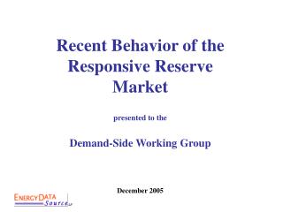 Recent Behavior of the Responsive Reserve Market presented to the Demand-Side Working Group