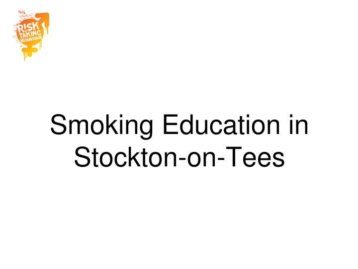 smoking education in stockton on tees