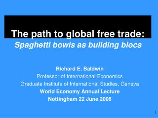 The path to global free trade: Spaghetti bowls as building blocs