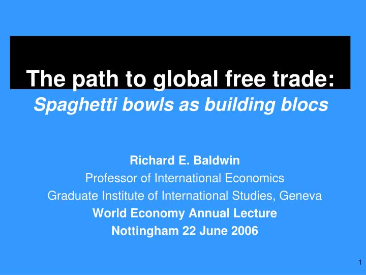the path to global free trade spaghetti bowls as building blocs