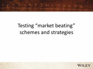 Testing “ market beating ” schemes and strategies