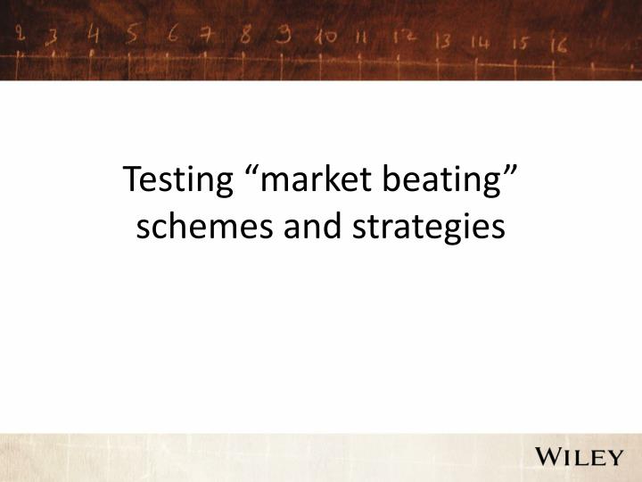 testing market beating schemes and strategies