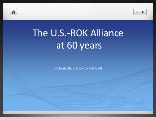 The U.S.-ROK Alliance at 60 years