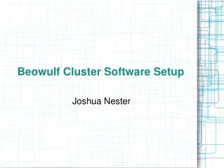 Beowulf Cluster Software Setup