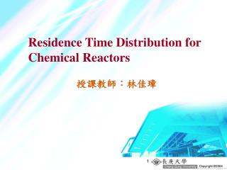 Residence Time Distribution for Chemical Reactors