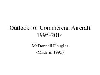 Outlook for Commercial Aircraft 1995-2014