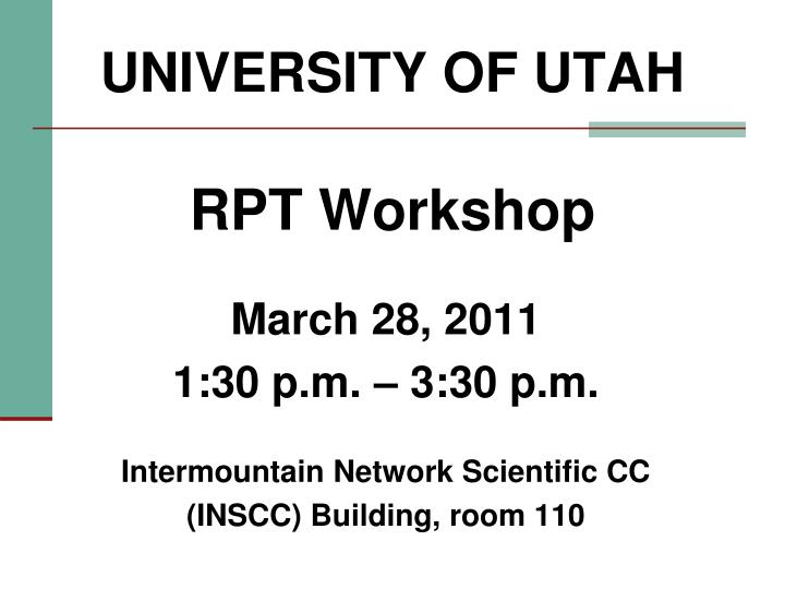 university of utah rpt workshop