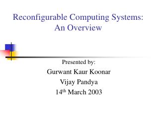 Reconfigurable Computing Systems: An Overview