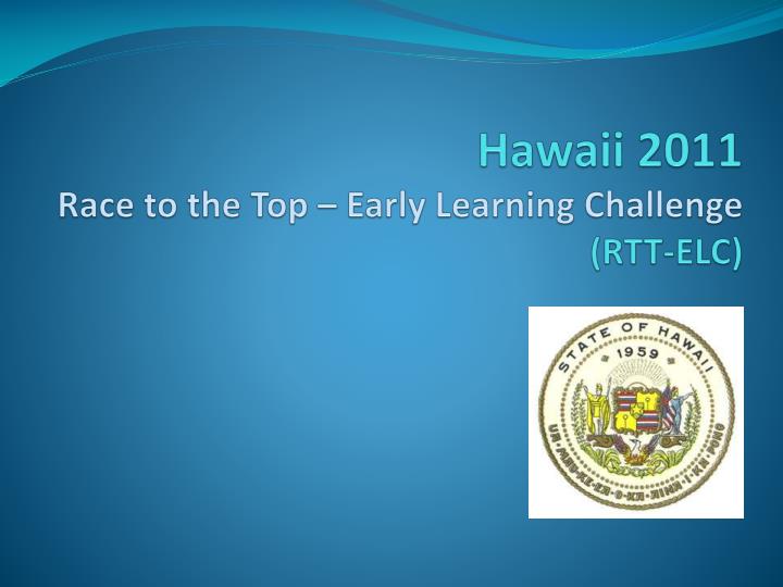 hawaii 2011 race to the top early learning challenge rtt elc
