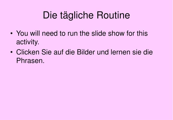 die t gliche routine