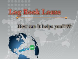 Log book loans- How can it helps you