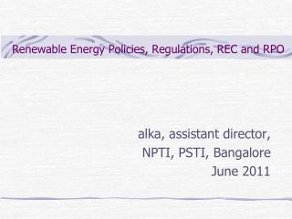 Renewable Energy Policies, Regulations, REC and RPO