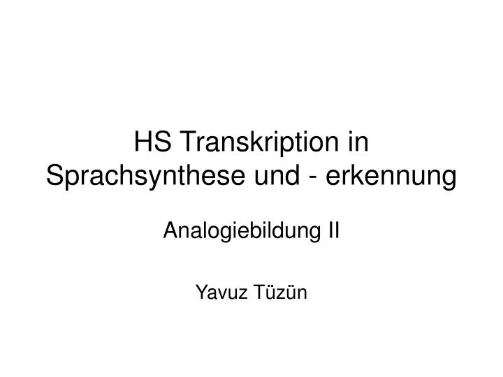 hs transkription in sprachsynthese und erkennung
