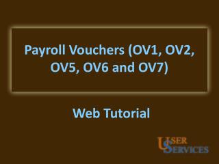Payroll Vouchers (OV1, OV2, OV5, OV6 and OV7)