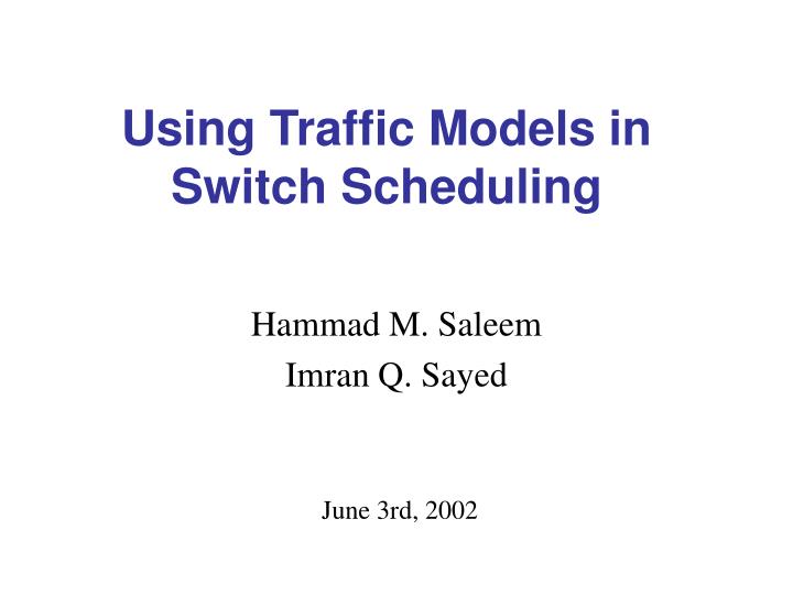 using traffic models in switch scheduling