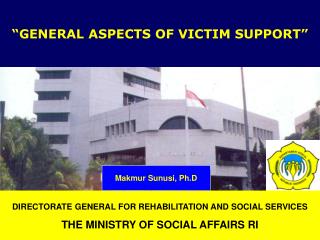 DIRECTORATE GENERAL FOR REHABILITATION AND SOCIAL SERVICES THE MINISTRY OF SOCIAL AFFAIRS RI