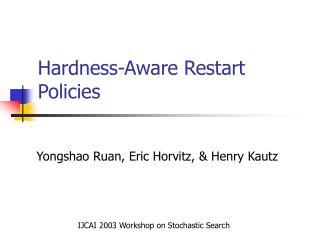 Hardness-Aware Restart Policies