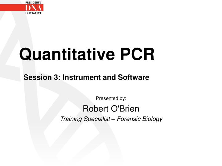 quantitative pcr session 3 instrument and software