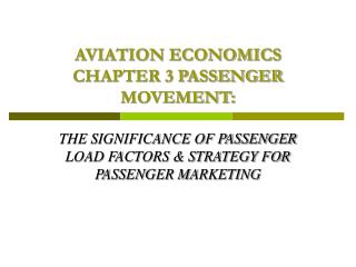 AVIATION ECONOMICS CHAPTER 3 PASSENGER MOVEMENT: