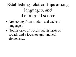 Establishing relationships among languages, and the original source