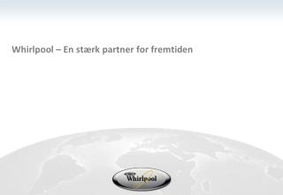 whirlpool en st rk partner for fremtiden