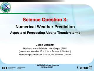 Science Question 3: Numerical Weather Prediction Aspects of Forecasting Alberta Thunderstorms