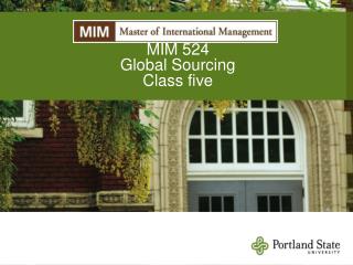 MIM 524 Global Sourcing Class five