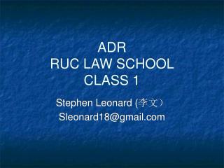 ADR RUC LAW SCHOOL CLASS 1